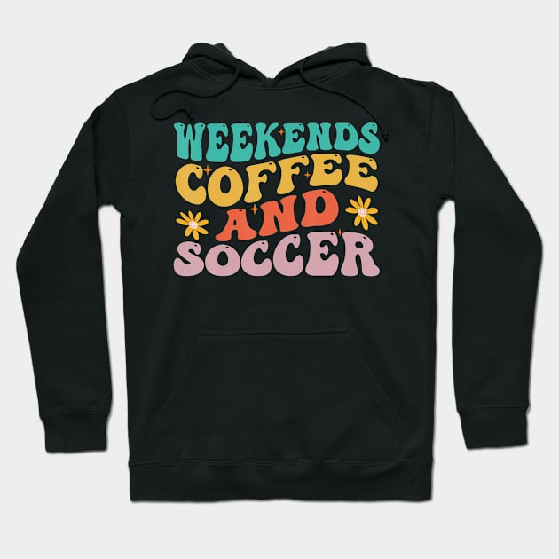 Cool Soccer Mom Life With Saying Weekends Coffee and Soccer Hoodie by Zu Zu Xi Xi